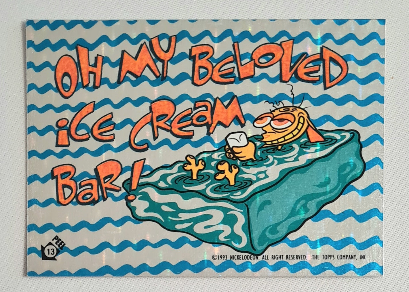 Ren and Stimpy Show - 1993 Topps Nickelodeon "Oh my beloved Ice Cream Bar!" - Sticker Card #13
