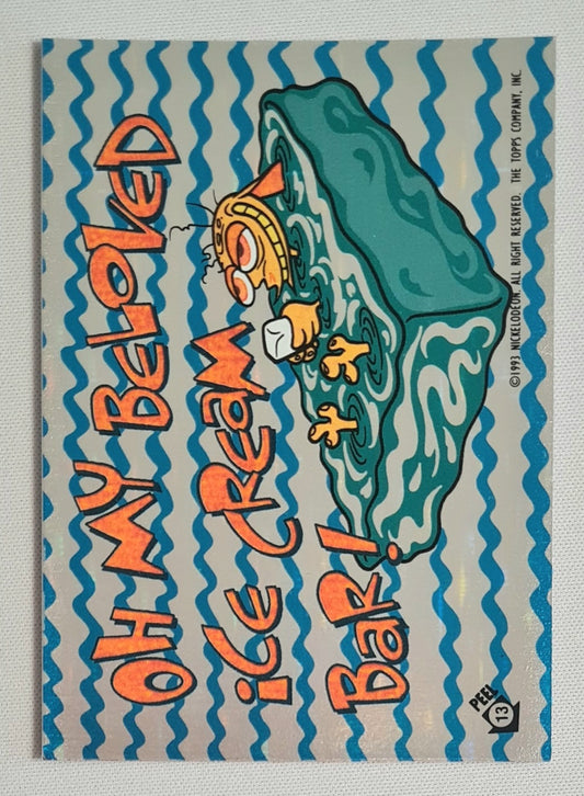 Ren and Stimpy Show - 1993 Topps Nickelodeon "Oh my beloved Ice Cream Bar!" - Sticker Card #13