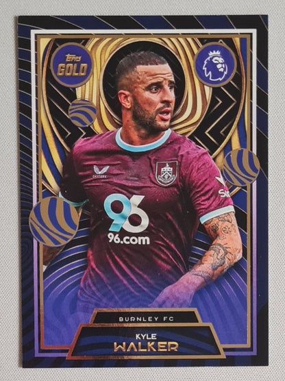 Kyle Walker - 2025 Topps Gold Soccer Burnley FC - CURRENT STARS -