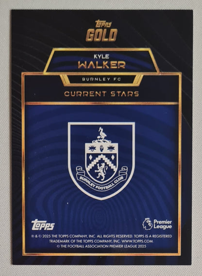 Kyle Walker - 2025 Topps Gold Soccer Burnley FC - CURRENT STARS -