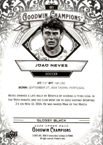 Joao Neves - 2025 Upper Deck Goodwin Champions Glossy Black #81